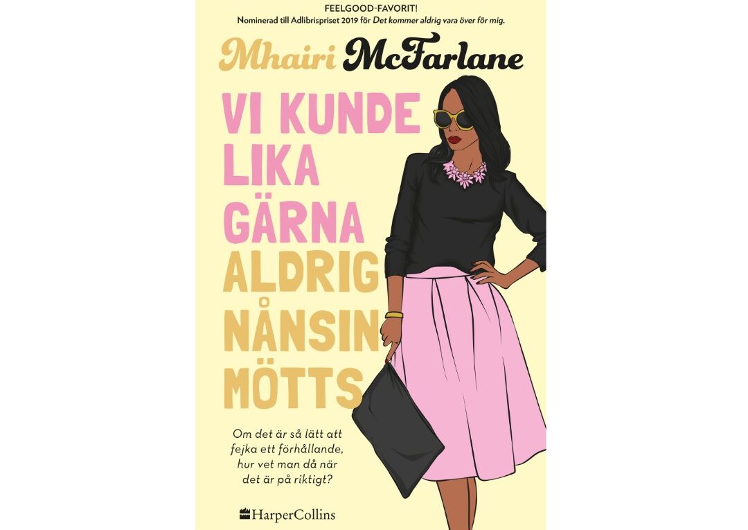 Vi kunde lika gärna aldrig nånsin mötts