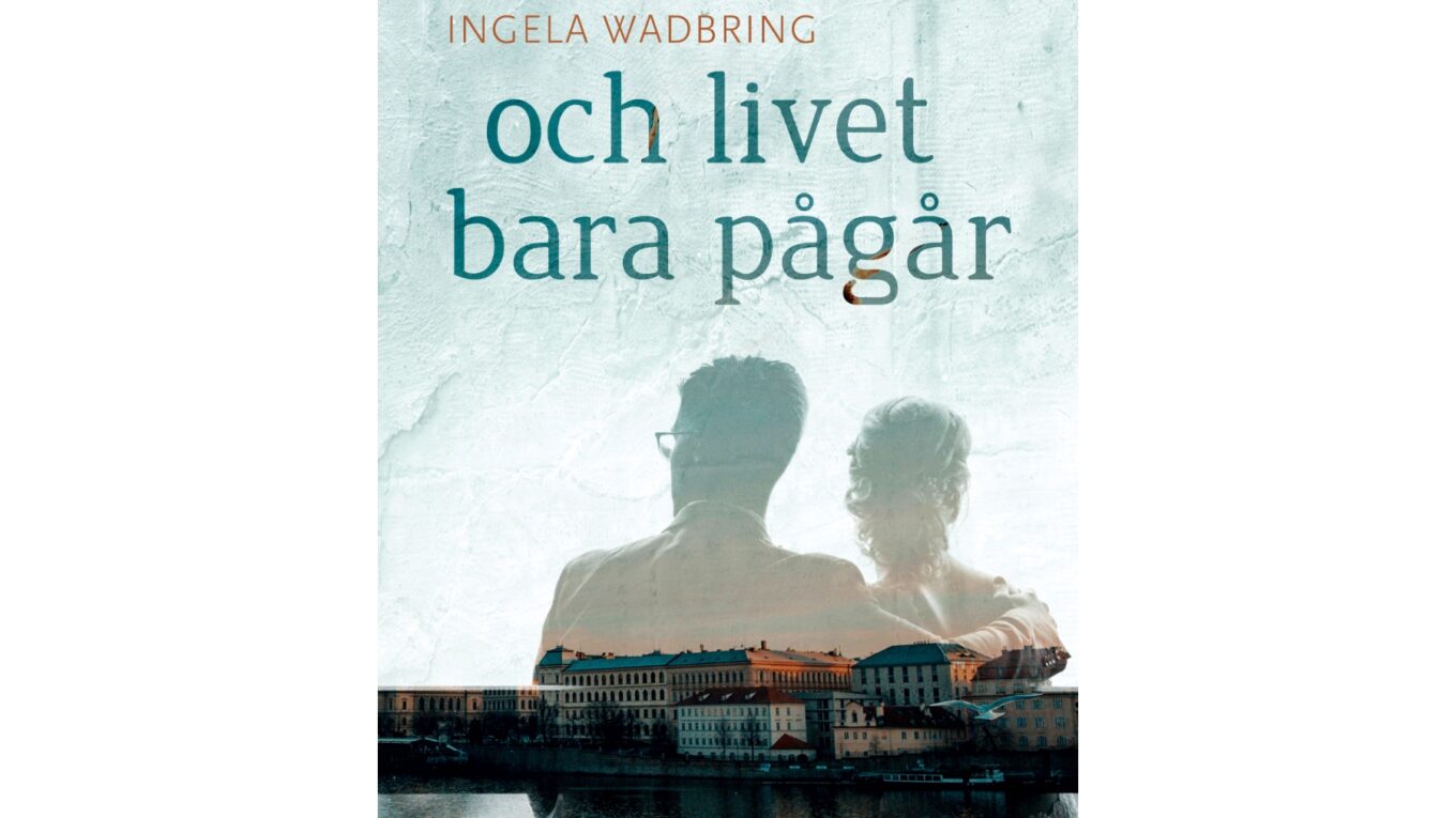 Och livet bara pågår