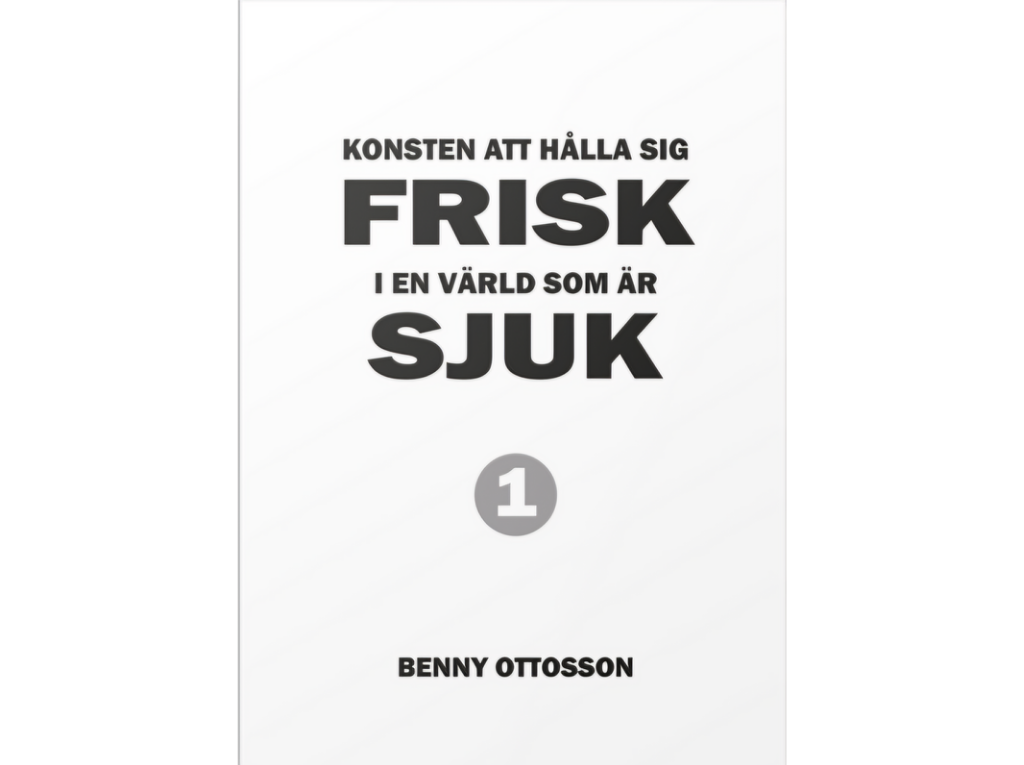 Konsten att hålla sig frisk i en värld som är sjuk