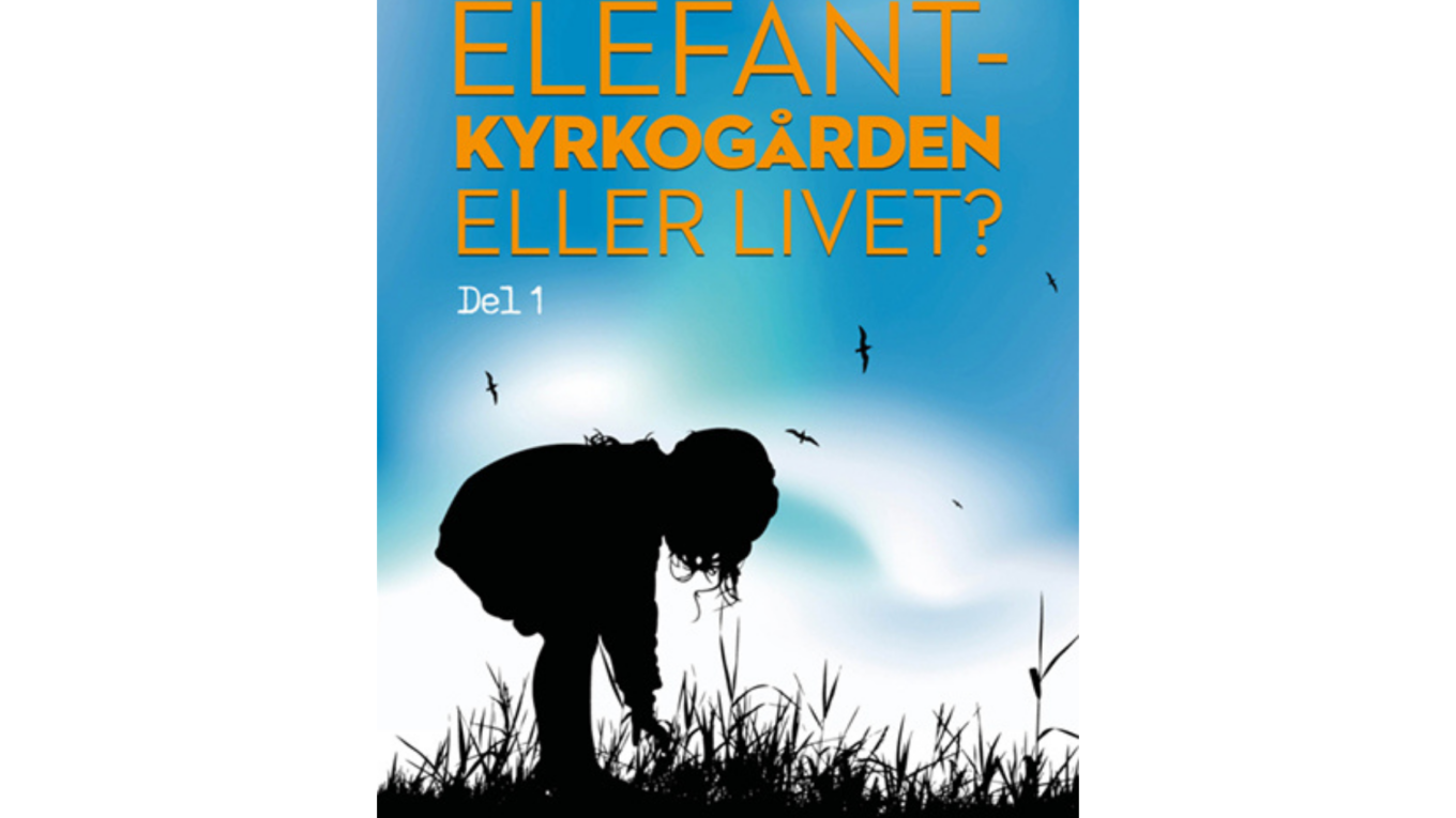 Elefantkyrkogården eller livet?
