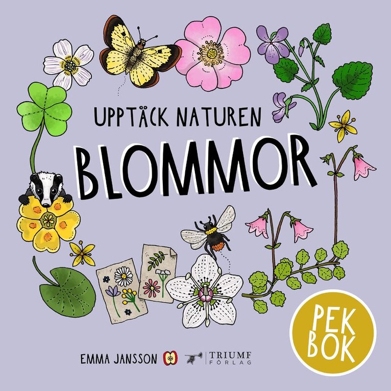 Upptäck naturen: Blommor – Pekbok